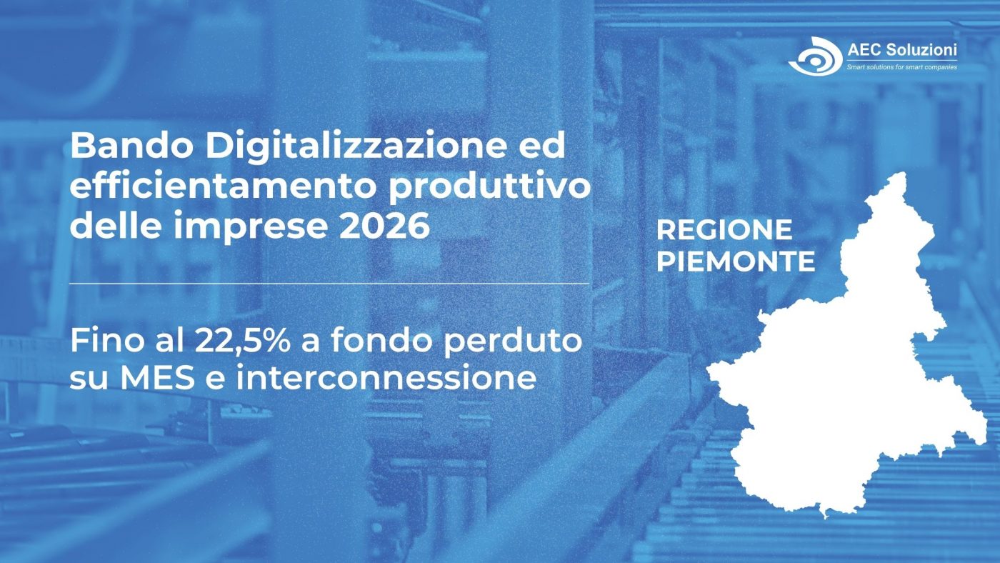 Il bando della Regione Piemonte per la digitalizzazione e l’efficientamento 2026: fino al 22,5% a fondo perduto su MES e interconnessione impianti 